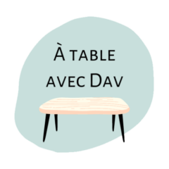A table avec Dav